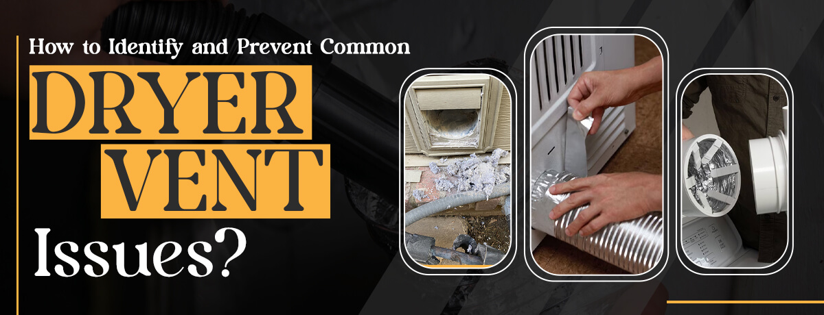 Prevent Common Dryer Vent Issues