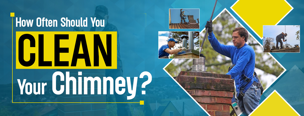 How Often Should you clean your chimney